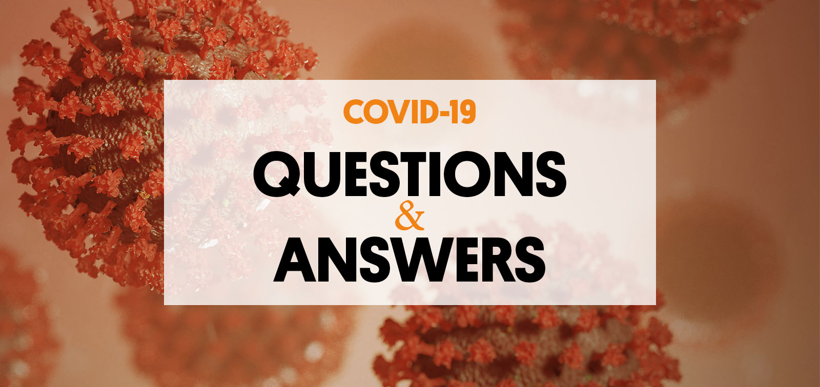 COVID-19 Questions and Answers